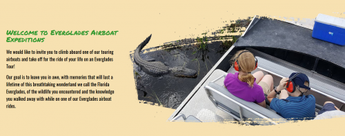 Everglades Airboat Expeditions
17696 SW 8th Street
Miami, FL 33194
(305) 382-0334

https://www.evergladesairboatexpedition.com/