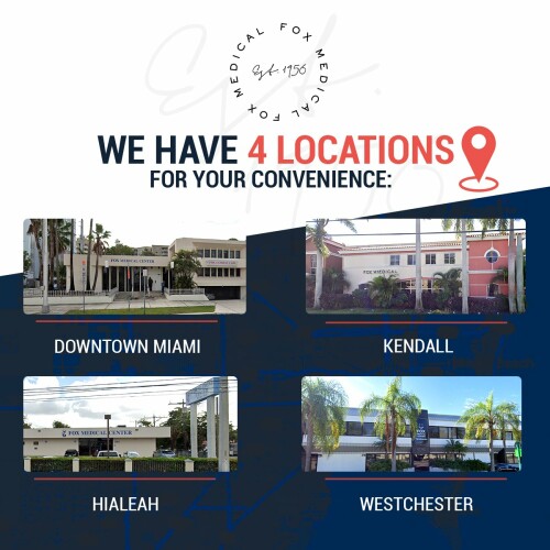 Fox Medical Centers 
10860 SW 88th St Suite 200
Miami, FL 33176
(305) 595-1300